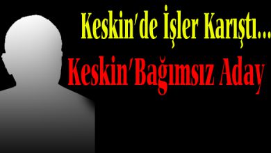 Keskin'e Bağımsız Aday…! - Kırıkkale Haber, Son Dakika Kırıkkale Haberleri