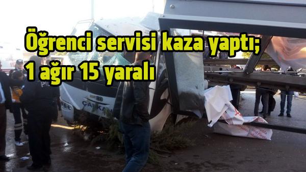 Öğrenci servisi kaza yaptı: 1 ağır 15 yaralı - Kırıkkale Haber, Son Dakika Kırıkkale Haberleri