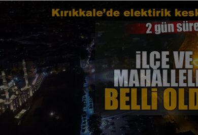 Kırıkkale Elektriksiz Kalıyor! 2 Gün Elektrik Kesintisi Olacak - Kırıkkale Haber, Son Dakika Kırıkkale Haberleri