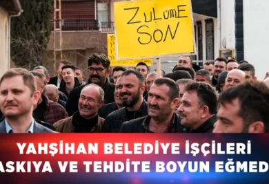 Yahşihan'da Belediye çalışanları eski başkanı istiyor - Kırıkkale Haber, Son Dakika Kırıkkale Haberleri