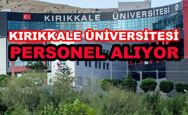 Kırıkkale Üniversitesi Personel Alıyor - Kırıkkale Haber, Son Dakika Kırıkkale Haberleri