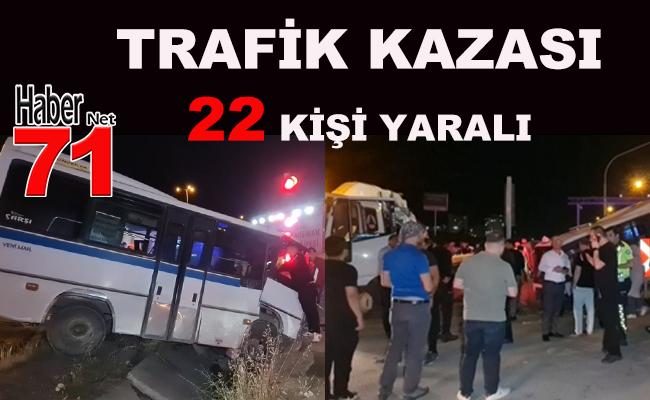 Kırıkkale'de Trafik Kazası 22 Kişi Yaralı - Kırıkkale Haber, Son Dakika Kırıkkale Haberleri