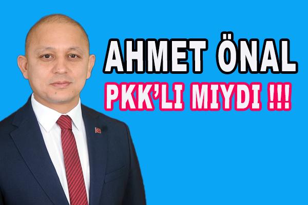 Ahmet Önal pkk’lı mıydı…? - Kırıkkale Haber, Son Dakika Kırıkkale Haberleri