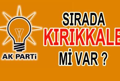 Kırıkkale'de AK Parti İl Başkanı Görevden Alınıyor Mu ? - Kırıkkale Haber, Son Dakika Kırıkkale Haberleri