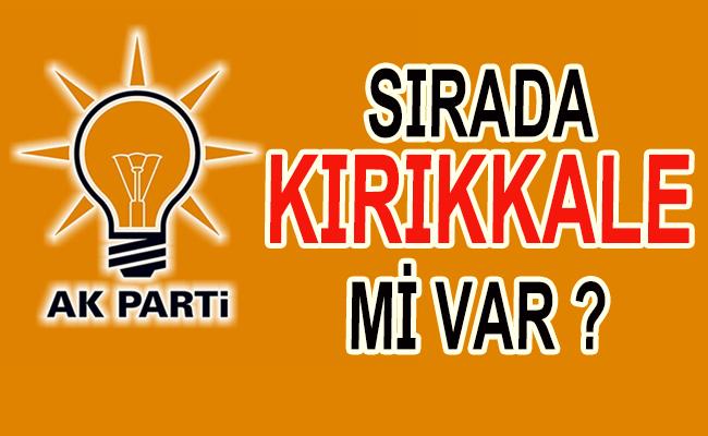 Kırıkkale'de AK Parti İl Başkanı Görevden Alınıyor Mu ? - Kırıkkale Haber, Son Dakika Kırıkkale Haberleri