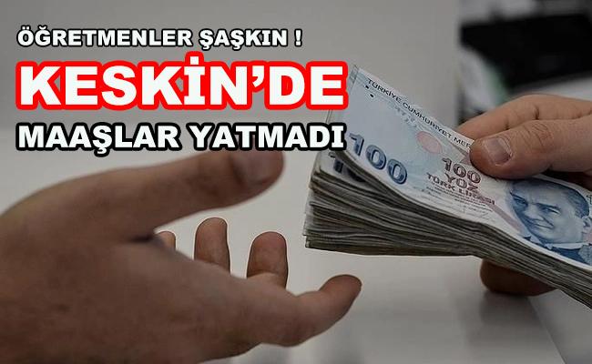 Keskin'de Öğretmenler Maaş Alamadı - Kırıkkale Haber, Son Dakika Kırıkkale Haberleri