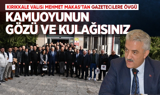 Vali Makas Gazeteciler İle Buluştu - Kırıkkale Haber, Son Dakika Kırıkkale Haberleri