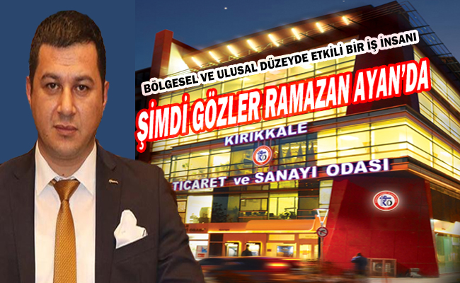 İş Dünyasının Gözdesi: Ramazan Ayan KTSO Başkanlığına mı Aday? - Kırıkkale Haber, Son Dakika Kırıkkale Haberleri